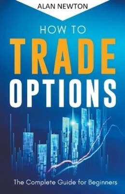 Alan Newton How To Trade Options (Paperback)