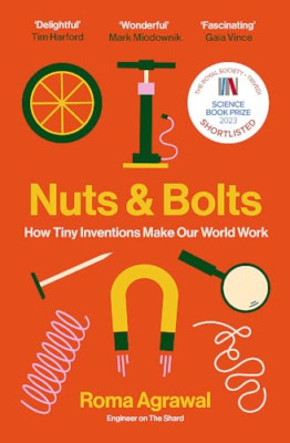 Nuts and Bolts: How Tiny Inventions Make Our World Work - Paperback NEW Agrawal,