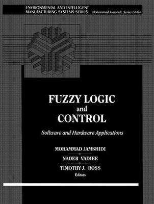 Fuzzy Logic and Control: Software and Hardware Applications, , 9780133342512