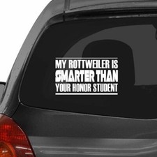 MY ROTTWEILER IS SMARTER THAN YOUR HONOR STUDENT Car Sticker Decal