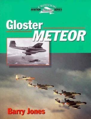 Gloster Meteor (Aviation Crowood Series) by Barry Jones