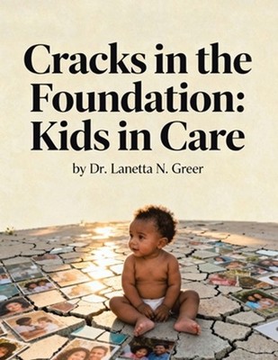 Cracks in the Foundation: Kids in Care by Dr Lanetta N. Greer Paperback Book