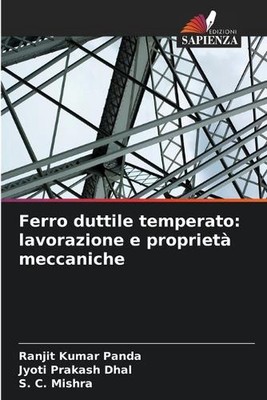 Ferro duttile temperato: lavorazione e propriet? meccaniche by Ranjit Kumar Pand