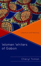 Women Writers of Gabon by Cheryl Toman Hardback Bloomsbury Publis