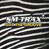 Sm-Trax,Got the Groove, - (Compact Disc)