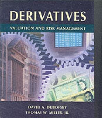 Derivatives: Valuation and Risk Management, Miller, Thomas W.,Dubofsky, David A.