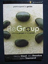 ReGroup Participant's Guide: Training Groups to Be Groups Cloud, Henry; Donahu..