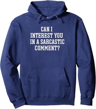Can I Interest You in Sarcastic Comment? Funny Saying Unisex Hooded Sweatshirt
