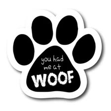 You Had Me at Woof Pawprint Car Magnet 5" Paw Print Auto Truck Decal Magnet