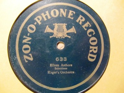 ZONOPHONE Record No. 633 IRISH BROADWAY Olcott Eileen Asthore Hager's Orchestra.
