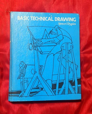Vintage Basic Technical Drawing Book by Spencer/Dygdon Hardcover