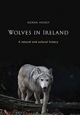 #ad Wolves in Ireland: A Natural and Cultu... by Hickey Kieran Paperback softback $17.69