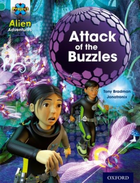Project X: Alien Adventures: Turquoise: Attack of the Buzzles by Tony Bradman