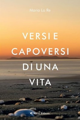 Maria Lo Re Versi e capoversi di una vita (Paperback)