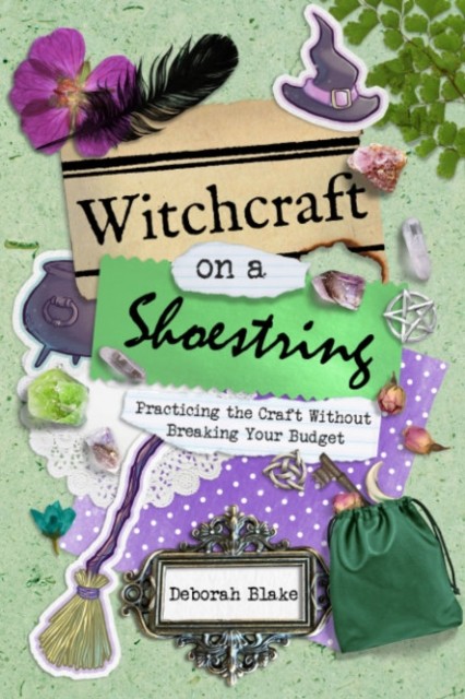 Witchcraft on a Shoestring by Deborah  Blake (Paperback Book)