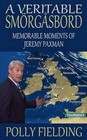 A Veritable Smorgasbord: Memorable Moments of Jeremy Paxman by Polly Fielding (Paperback / softback, 2014)