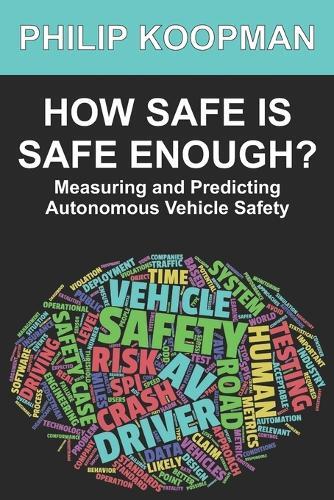 Philip Koopman How Safe Is Safe Enough? (Tascabile)