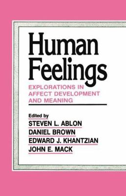 Human Feelings : Explorations in Affect Development and Meaning, Paperback by...