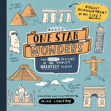 One Star Wonders : The Worst Reviews of the World's Greatest Places by Mike...