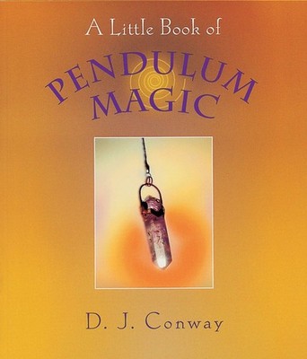 A Little Book of Pendulum Magic - paperback Conway, D.J.