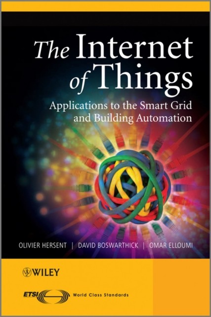 The Internet of Things – Key Applications and Protocols Hersent Hardback