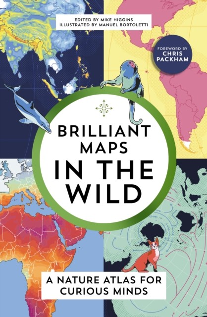 Brilliant Maps in the Wild by Mike Higgins (Paperback Book)