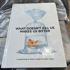 What Doesn't Kill Us Makes Us Bitter by Chuck Lorre (2012, Hardcover)