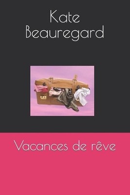 Vacances de rve by Kate Beauregard (French) Paperback Book