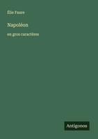 NapoléOn En Gros CaractèRes ÉLie Faure Taschenbuch FranzöSisch 2025