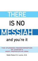 Rabbi Robert N. Levine | There Is No Messiah-And You're It | Buch | Englisch