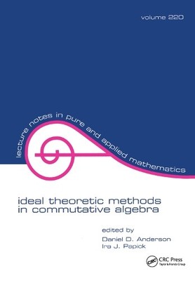Ideal Theoretic Methods in Commutative Algebra - 9781138401747