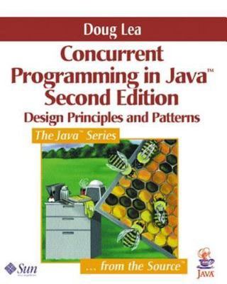 Concurrent Programming in Java(tm): Design Principles and Pattern by Lea, Doug