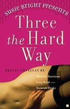 Three the Hard Way: Erotic Novellas, William Harrison,Greg Boyd,Tsaurah Litzky, 