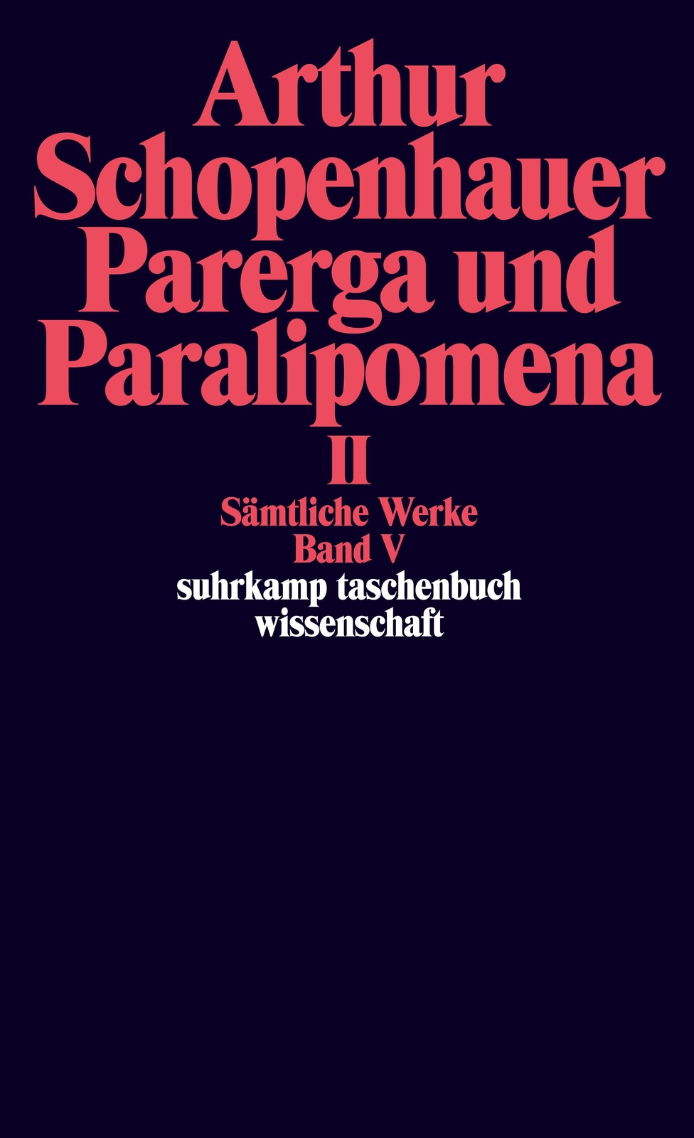 Parerga Und Paralipomena Ii. Kleine Philosophische Schriften |