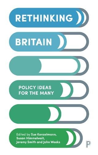 Rethinking Britain – Policy Ideas for the Many Konzelmann Paperback