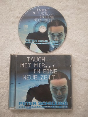 Peter Schilling-Tauch MIT Mir..In Eine Neue Zeit (CD) Das Beste  2003-2006