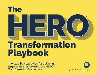 The HERO Transformation Playbook: The step-by-step guide for delivering...