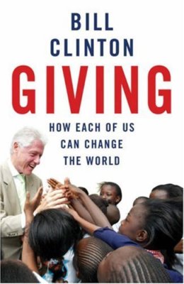 Giving: How Each of Us Can Change the World By Bill Clinton. 9780099509592
