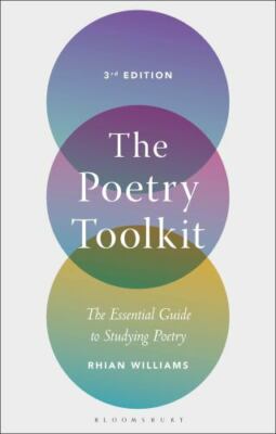 Poetry Toolkit : The Essential Guide to Studying Poetry by Rhian Williams (2019,