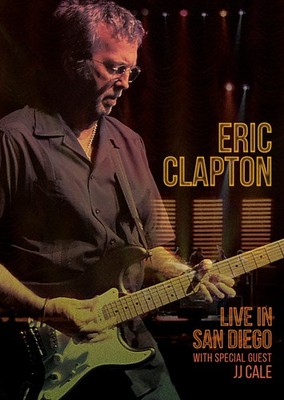 ERIC CLAPTON LIVE IN SAN DIEGO [WITH SPECIAL GUEST JJ CALE] NEW BLU-RAY DISC