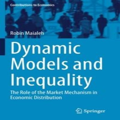 Dynamic Models and Inequality The Role of the Market Mechanism in