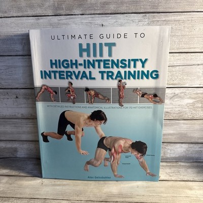 New! Ultimate Guide to Hiit High-Intensity Interval Training by Alex Geissbuhler