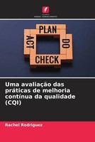 Rachel Rodriguez | Uma AvaliaçãO Das PráTicas De Melhoria ContíNua Da...