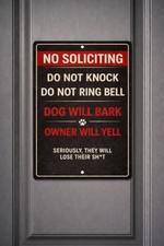 Funny No Soliciting Sign   Dog Will Bark Owner Will Yell Do Not Knock Metal 8x12
