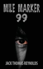Mile Marker 99 by Jack Thomas Reynolds (English) Paperback Book