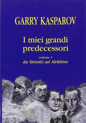 V. Luciani Garry Kasp I miei grandi predecessori. Da Steinitz ad Al (Paperback)