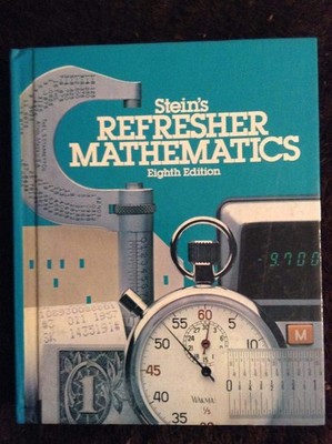 Stein's Refresher Mathematics, 8th Edition - hardcover Stein, Edwin I.
