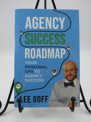 AGENCY SUCCESS ROADMAP by Goff, Lee 2019