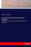 An Elementary Grammar Of The German Language James H. Worman