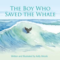 Kelly Mrocki | The Boy Who Saved The Whales | Taschenbuch | Englisch (2017)